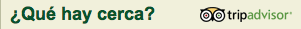 Qué hay cerca?